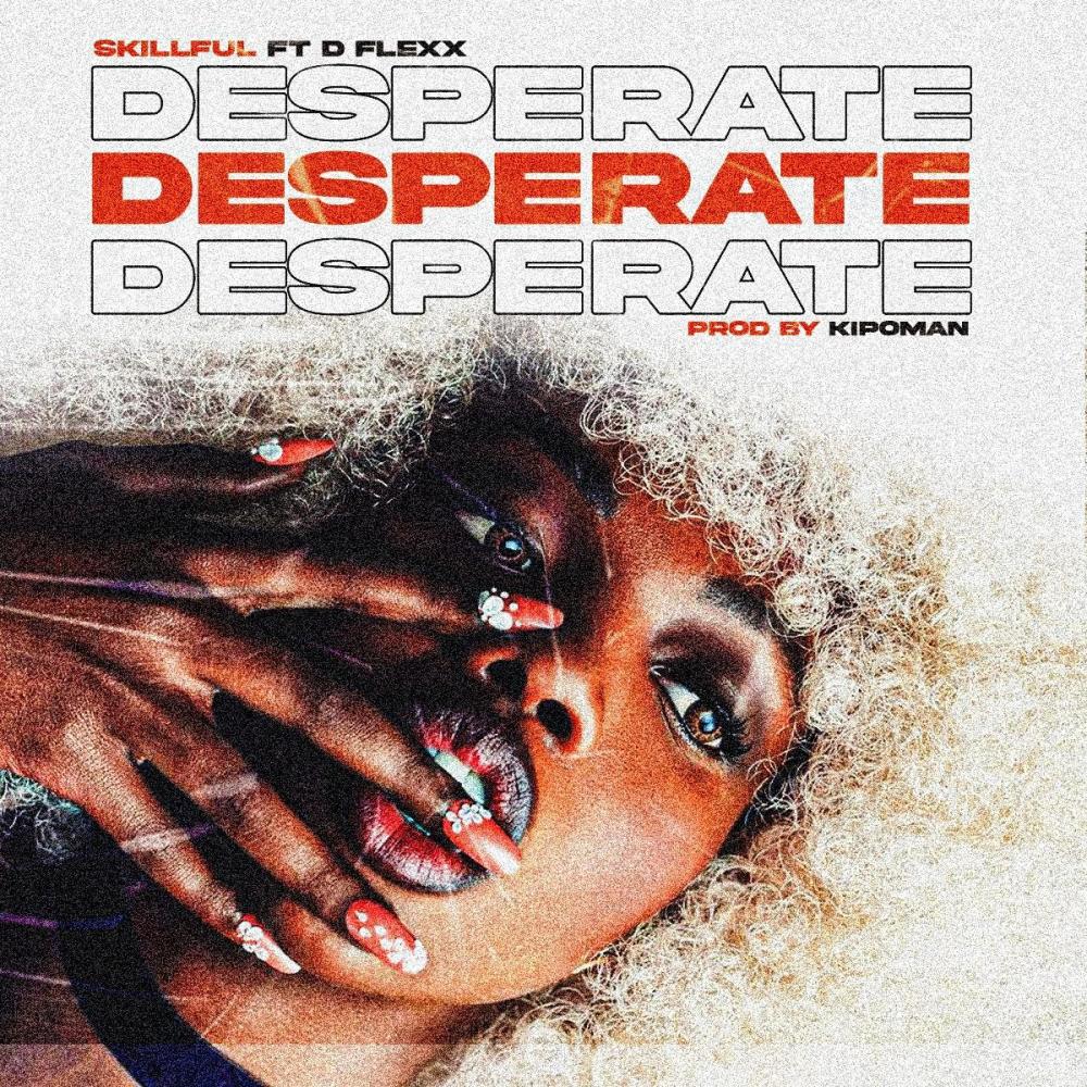 Desperate (feat. Skillful)