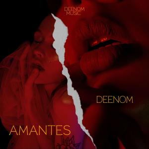收聽Deenom的Amantes (Deenom La Melodine) (Explicit)歌詞歌曲