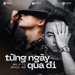 Listen to Từng Ngày Qua Đi song with lyrics from Mr J