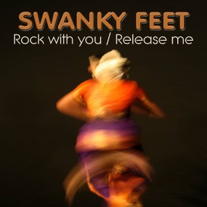 Swanky Feet的專輯Rock With You / Release Me - Single