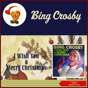 Dengarkan I Wish You a Merry Christmas lagu dari Bing Crosby dengan lirik