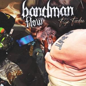 收聽Fiije Ferdae的Bandman Flow (Explicit)歌詞歌曲