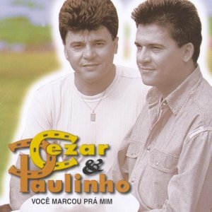 Cezar e Paulinho的專輯Você Marcou prá Mim