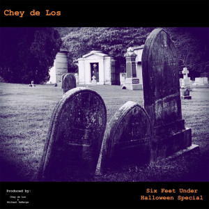 Chey de Los的專輯Six Feet Under - Halloween Special