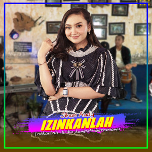 ดาวน์โหลดและฟังเพลง IZINKANLAH พร้อมเนื้อเพลงจาก Jihan Audi