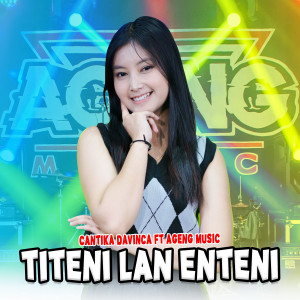 收听Cantika Davinca的Titeni Lan Enteni歌词歌曲