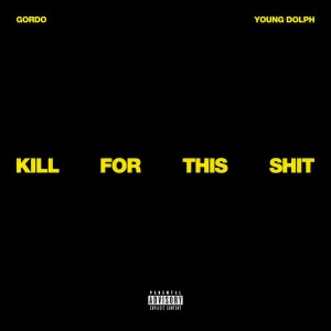 อัลบัม Kill For This **** (Explicit) ศิลปิน Gordo