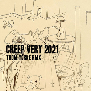 Dengarkan lagu Creep (Very 2021 Rmx) nyanyian Thom Yorke dengan lirik