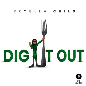 Album Dig It Out oleh Problem Child