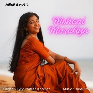 Listen to Mohani Muratiya song with lyrics from Nitesh Kachhap