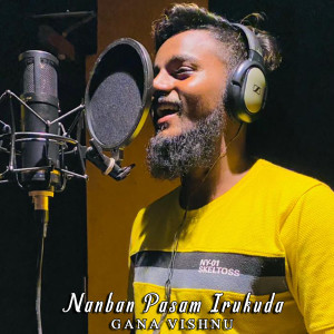 Listen to Nanban Pasam Irukuda song with lyrics from Gana Vishnu