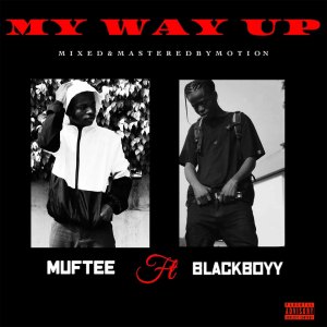 ดาวน์โหลดและฟังเพลง My Way Up (Explicit) พร้อมเนื้อเพลงจาก Muftee
