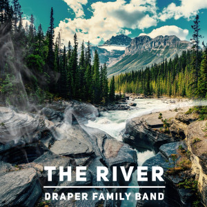 อัลบัม The River ศิลปิน Draper Family Band