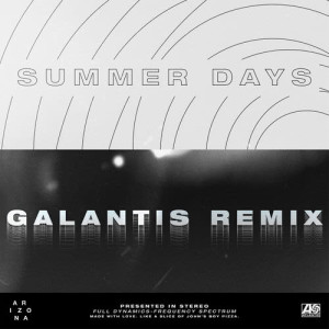 ดาวน์โหลดและฟังเพลง Summer Days (Galantis Remix) พร้อมเนื้อเพลงจาก A R I Z O N A
