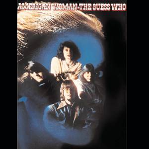ดาวน์โหลดและฟังเพลง American Woman (2024 Remaster) พร้อมเนื้อเพลงจาก The Guess Who