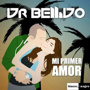 收聽Dr. Bellido的Mi Primer Amor歌詞歌曲