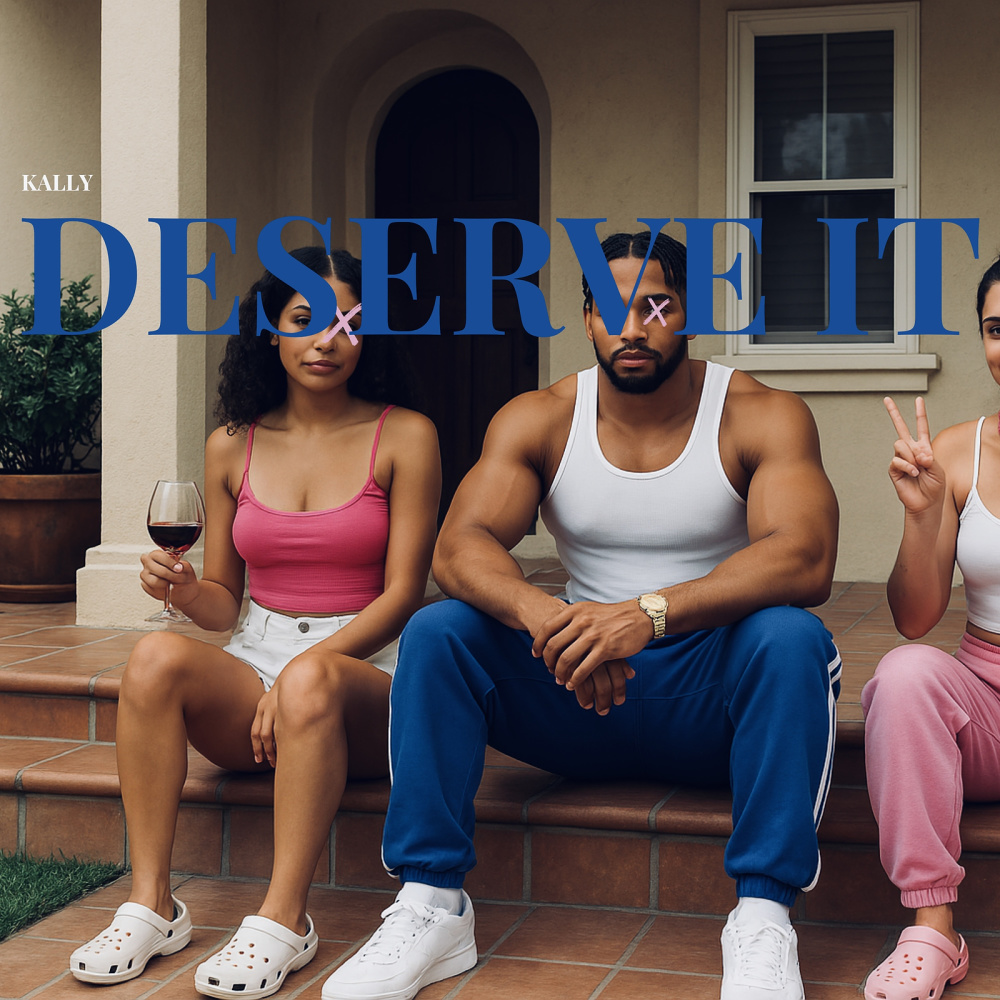 Deserve It (Explicit)
