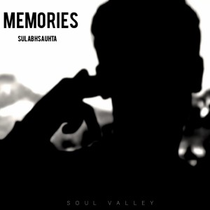 Dengarkan lagu Memories nyanyian Sulabh Sauhta dengan lirik