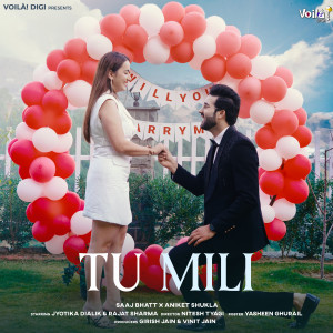 Listen to Tu Mili song with lyrics from Saaj Bhatt
