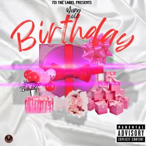 ดาวน์โหลดและฟังเพลง Birthday (Explicit) พร้อมเนื้อเพลงจาก YUNG SOLO