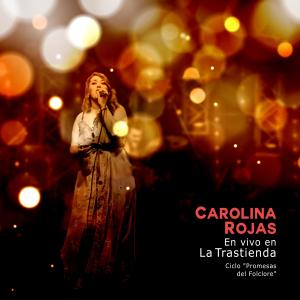 收聽Carolina Rojas的Chacarera de un Triste (En Vivo)歌詞歌曲
