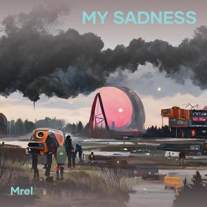 อัลบัม My Sadness ศิลปิน MREL