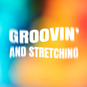 Various的專輯Groovin' and Stretching (Explicit)