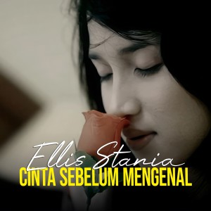 Dengarkan Cinta Sebelum Mengenal lagu dari Ellis Stania dengan lirik