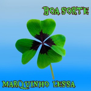 Listen to Boa Sorte song with lyrics from Marquinho Lessa