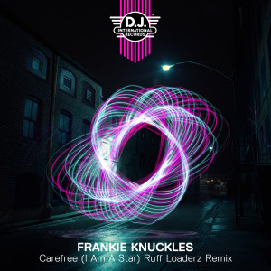Album Carefree (I Am A Star) (Ruff Loaderz Remix) from Frankie Knuckles