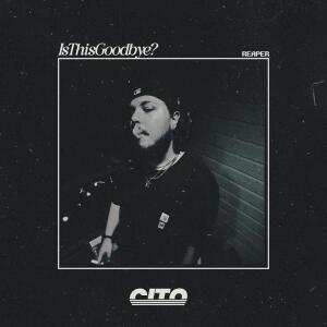 อัลบัม IsThisGoodbye? ศิลปิน Cito