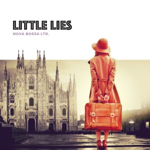 Nova Bossa Ltd.的專輯Little Lies