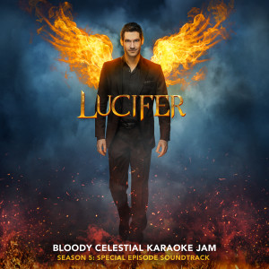 Lucifer Cast的專輯Lucifer: Season 5 - Bloody Celestial Karaoke Jam (Special Episode Soundtrack)