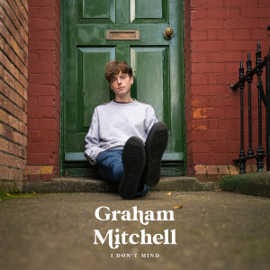 Album I Don't Mind from Graham Mitchell