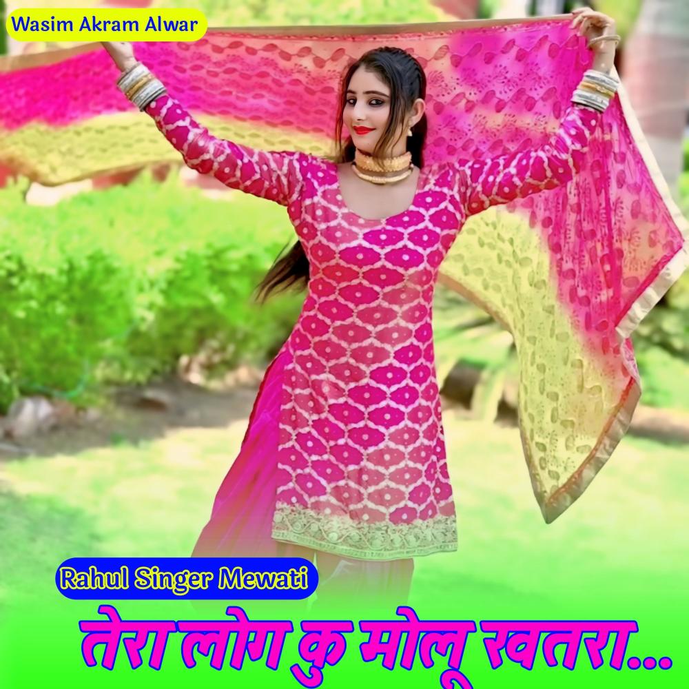 Tera Log Ku Molu Khatra