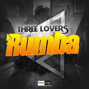ดาวน์โหลดและฟังเพลง Rumba (Extended Version) พร้อมเนื้อเพลงจาก Three Lovers