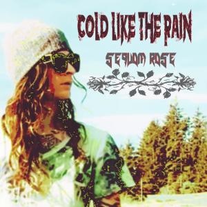 收听Sequoia Rose的Cold Like The Rain (Explicit)歌词歌曲