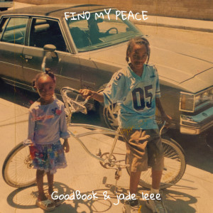 GoodBook的专辑Find My Peace (Explicit)