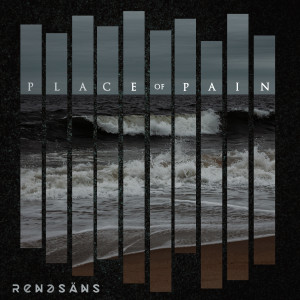 Dengarkan lagu Place of Pain nyanyian Renesans dengan lirik
