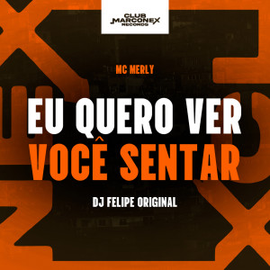 ดาวน์โหลดและฟังเพลง Eu Quero Ver Você Senta (Explicit) พร้อมเนื้อเพลงจาก Mc Merly