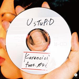 Listen to U sTuPiD (feat. ØZI) (Explicit) song with lyrics from 林恺伦