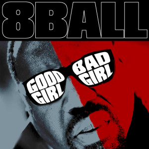 8_Ball的專輯Good Girl Bad Girl