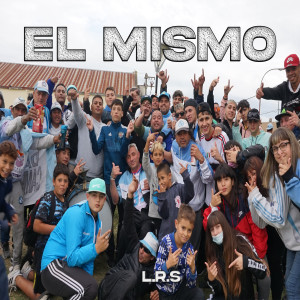 ดาวน์โหลดและฟังเพลง El Mismo พร้อมเนื้อเพลงจาก LRS