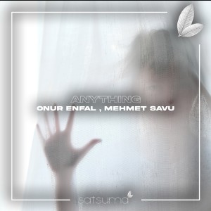 ดาวน์โหลดและฟังเพลง Anything พร้อมเนื้อเพลงจาก Onur Enfal