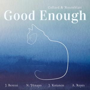 Collard的专辑Good Enough (feat. Jenna Beressi, Nikko Angelo Hinayo, Jack Oliver Kotanen & Andres Reyes)