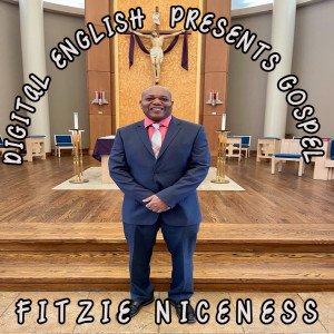 Album DIGITIAL ENGLISH PRESENTS GOSPEL oleh Fitzie Niceness