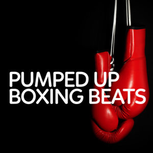 อัลบัม Pumped up Boxing Beats ศิลปิน Boxing Training Music