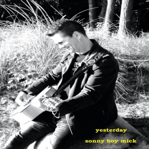 ดาวน์โหลดและฟังเพลง Yesterday พร้อมเนื้อเพลงจาก Sonny Boy Mick