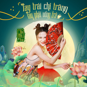 Listen to Tay Trái Chỉ Trăng Tay Phải Uống Trà song with lyrics from Hà Nhi