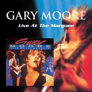 Live At the Marquee dari Gary Moore